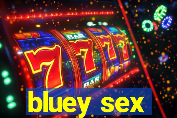 bluey sex